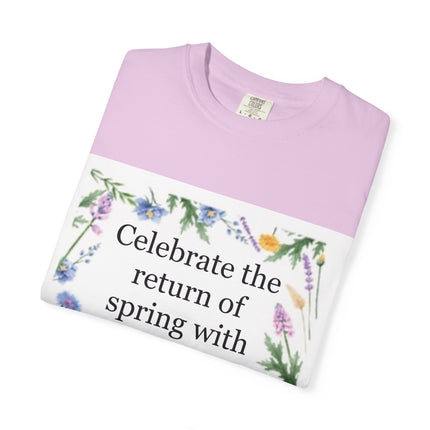 Spring Floral T-Shirt — “Celebrate the return of spring with joy and gratitude.”