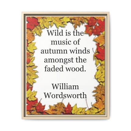 Framed Autumn Quote Canvas – "Wild is the music of autumn winds" William Wordsworth
