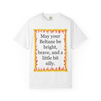 Beltane Blessing T-Shirt — "May Your Beltane Be Bright, Brave, and a Little Bit Silly"