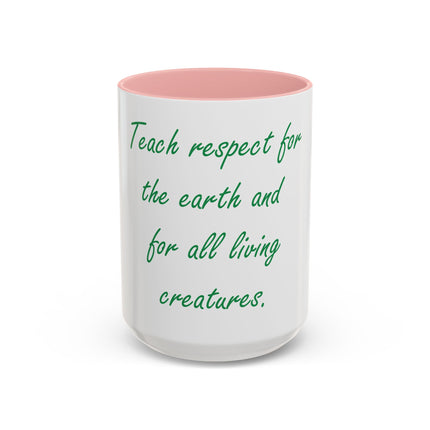 Eco Message Coffee Mug — "Teach respect for the earth and for all living creatures"