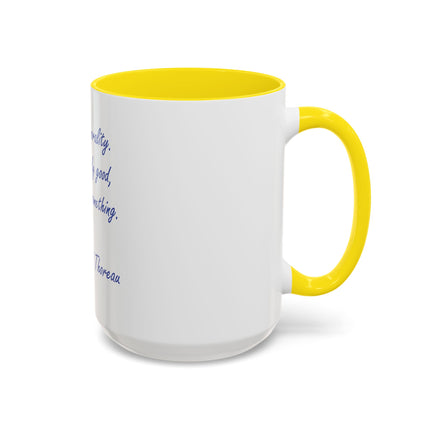 Inspirational Thoreau Quote Coffee Mug — "Aim above morality. Be not simply good, be good for something."