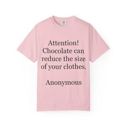 T-Shirt — "Attention! Chocolate can reduce the size of your clothes. — Anonymous"