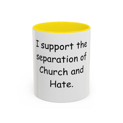 Accent Coffee Mug — "I Support the Separation of Church and Hate" Political Statement Mug