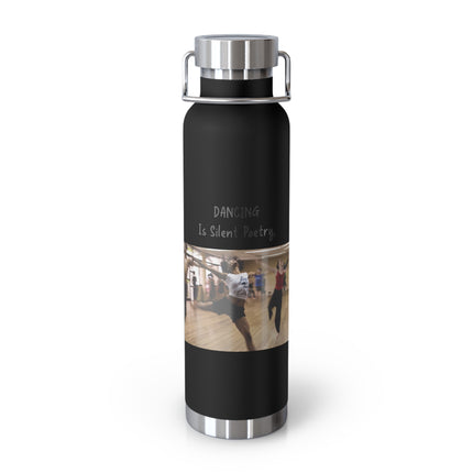 Dancing Is Silent Poetry 22oz Copper Insulated Bottle - Perfect Gift for Dance Lovers