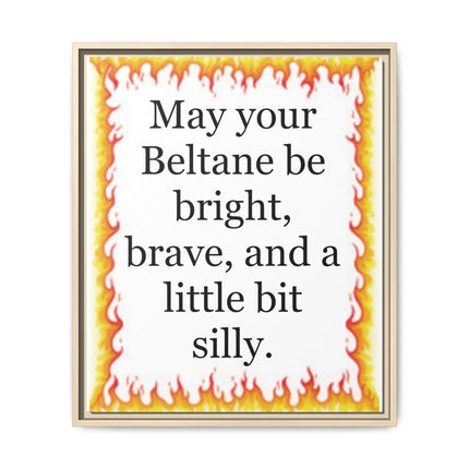 Beltane Wall Art Print — “May your Beltane be bright, brave, and a little bit silly” Framed Canvas