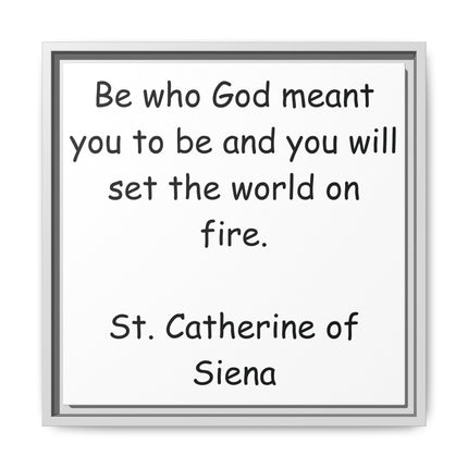 St. Catherine of Siena Quote Canvas — 'Be Who God Meant You To Be' Framed Wall Art