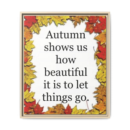 Autumn Shows Us How Beautiful It Is to Let Things Go — Framed Canvas Wall Art