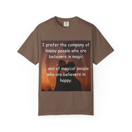 Inspirational Unisex Garment-Dyed T-Shirt - Believers in Magic & Happiness