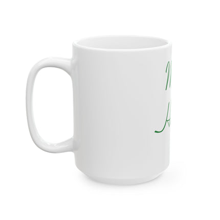 Magick Happens Ceramic Mug — Green Script 11oz & 15oz
