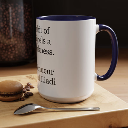Inspirational Quote Coffee Mug — “A little bit of light dispels a lot of darkness”