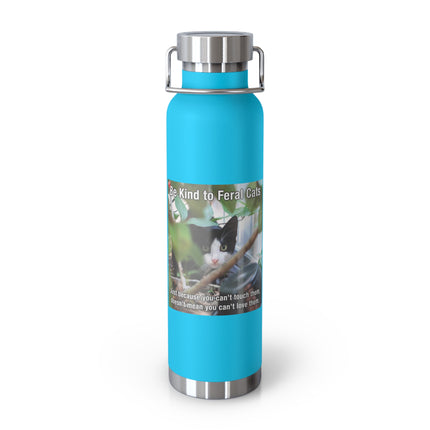 Be Kind to Feral Cats 22oz Vacuum Bottle — Insulated Travel Bottle for Cat Lovers