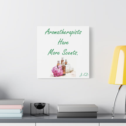 Aromatherapists Have More Scents Matte Canvas Wall Art