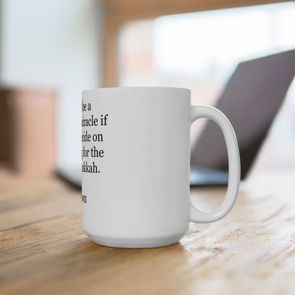 Hanukkah Miracle Quote Mug — Funny Jewish Holiday Ceramic Coffee Cup (11oz/15oz)