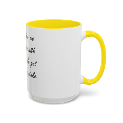 Political Quote Coffee Mug — “The last time we mixed politics with religion, people got burned at the stake.”