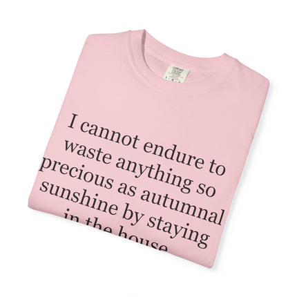 T‑Shirt — “I cannot endure to waste anything so precious as autumnal sunshine” Nathaniel Hawthorne Quote