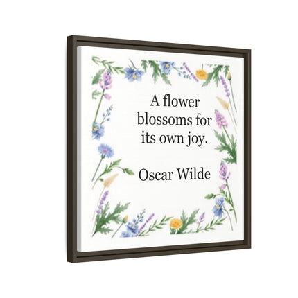 Framed Floral Quote Canvas — "A flower blossoms for its own joy." by Oscar Wilde