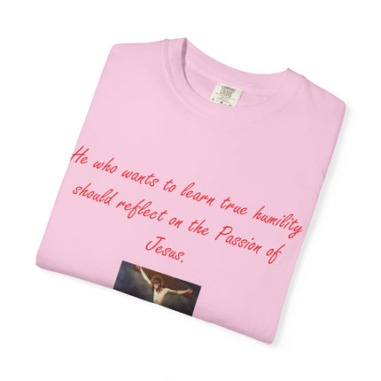 Unisex T-Shirt – “Reflect on the Passion of Jesus” Quote