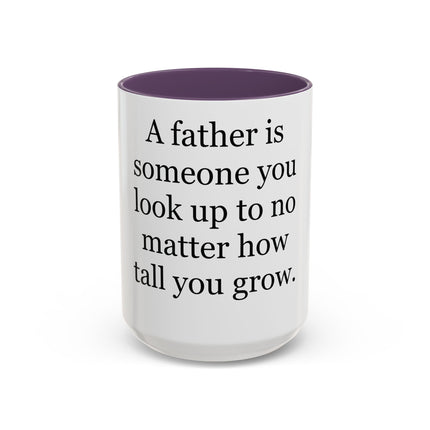 Father Quote Accent Coffee Mug — "A father is someone you look up to no matter how tall you grow."