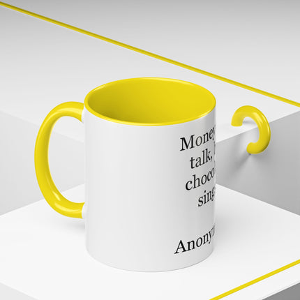 Coffee Mug – "Money can talk, but chocolate sings." Funny Chocolate Quote Mug