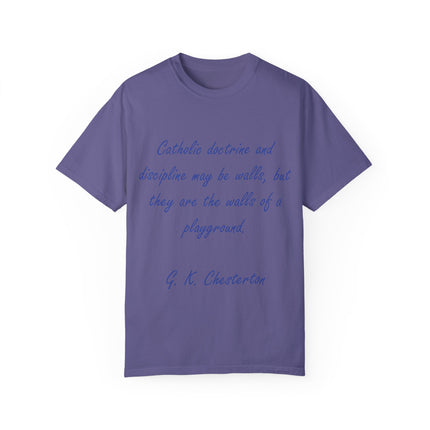 Chesterton Quote T-Shirt – “Walls of a Playground” – Unisex Garment-Dyed