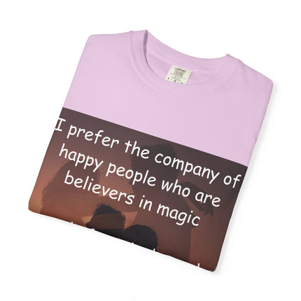 Inspirational Unisex Garment-Dyed T-Shirt - Believers in Magic & Happiness