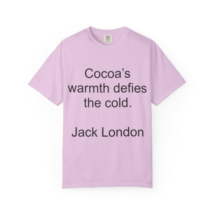 Jack London Quote T-Shirt — "Cocoa's warmth defies the cold."