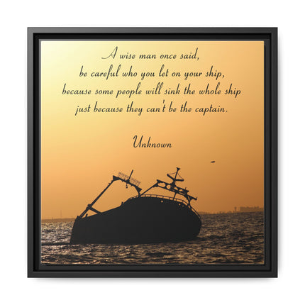 Sunset Shipwreck Wall Art - 'Be Careful Who You Let On Your Ship' Framed Canvas