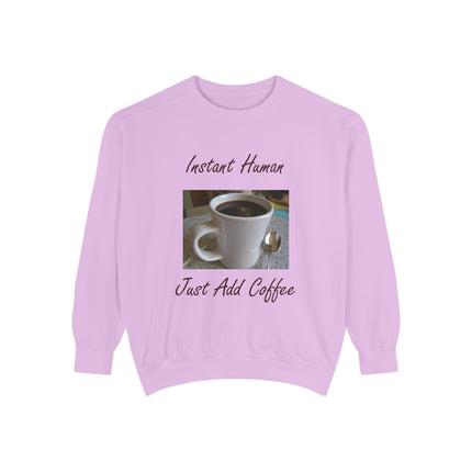Coffee Lover's Unisex Sweatshirt - 'Instant Human, Just Add Coffee'