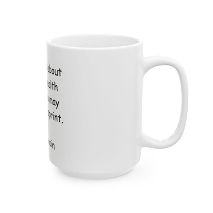 Ceramic Mug — "Be careful about reading health books. You may die of a misprint." Mark Twain Coffee Mug