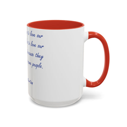 Love Your Neighbors Mug – 15oz Accent Cup for Faith & Humor