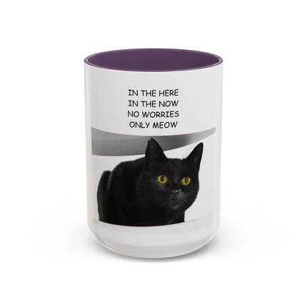Black Cat Coffee Mug — “In the Here In the Now No Worries Only Meow” Accent Mug