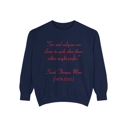 Quote Sweatshirt — “Sea and religion are closer to each other than either might prefer” — Saint Thomas More Pullover