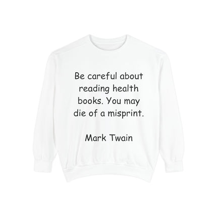 Mark Twain Quote - Unisex Garment-Dyed Sweatshirt for Book Lovers