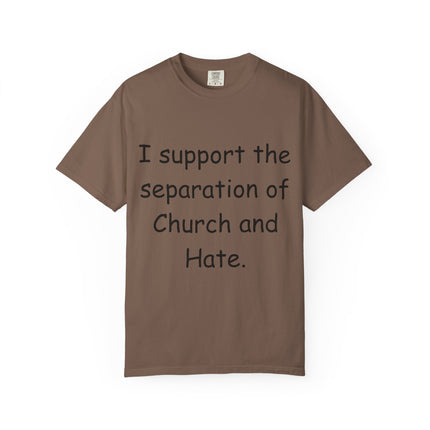 Unisex T-shirt: "I Support the Separation of Church and Hate" - Thoughtful Statement Tee