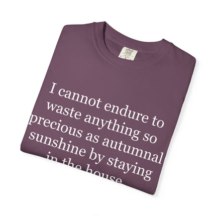 T‑Shirt — “I cannot endure to waste anything so precious as autumnal sunshine” Nathaniel Hawthorne Quote