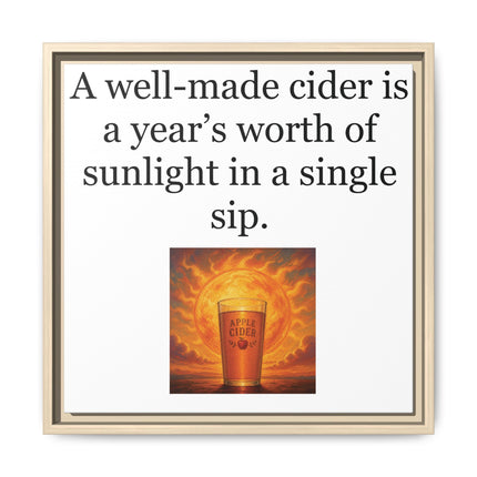 Framed Canvas Wall Art – “A well-made cider is a year’s worth of sunlight in a single sip.”