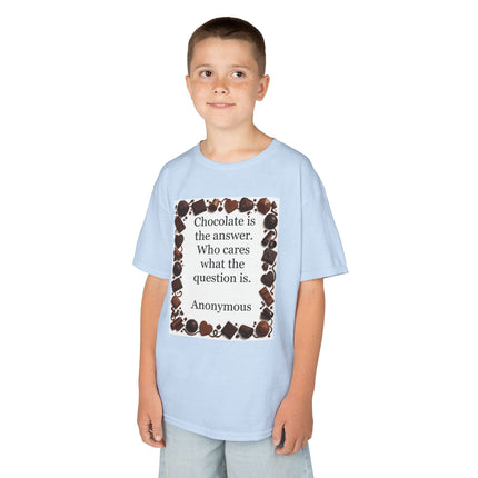 Kids Tee — "Chocolate is the answer. Who cares what the question is." Chocolate Border