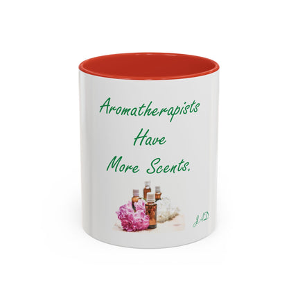 Aromatherapist Coffee Mug — "Aromatherapists Have More Scents" Accent Mug (11/15oz)