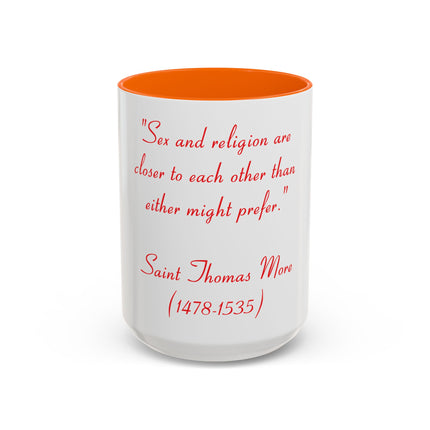 Coffee Mug — Quote: “Sex and religion are closer to each other…” — Saint Thomas More (1478-1535)