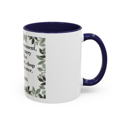 Zen Proverb Accent Coffee Mug — "Before enlightenment..." Inspirational Ceramic Mug