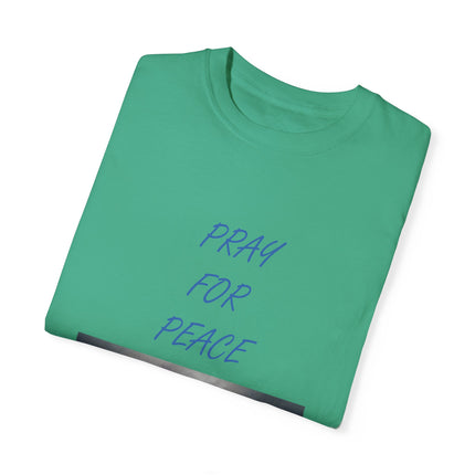 Unisex Pray for Peace T-Shirt – Garment-Dyed Comfort