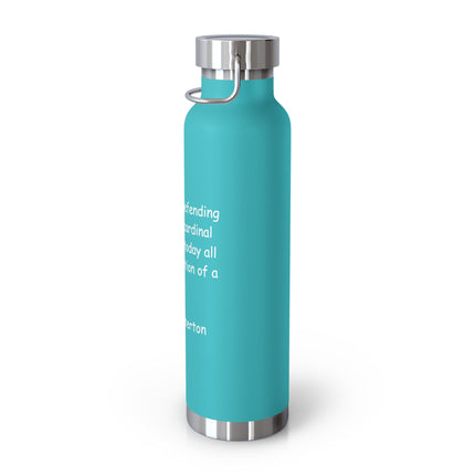 Inspirational Copper Vacuum Insulated Bottle - 22oz with Quote by G. K. Chesterton