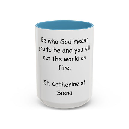 St. Catherine of Siena Quote Accent Coffee Mug – "Be Who God Meant You To Be" Inspirational Religious Mug