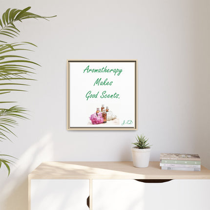 Aromatherapy Wall Art — "Aromatherapy Makes Good Scents" Framed Canvas