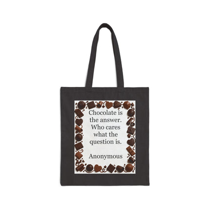 Cotton canvas tote bag with a chocolate‑themed border and the printed quote “Chocolate is the answer. Who cares what the question is.”