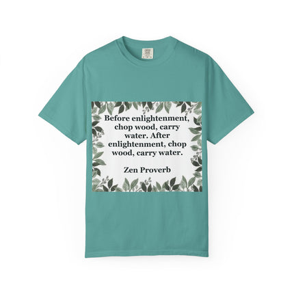 Zen Proverb T-Shirt — "Before enlightenment, chop wood" Inspirational Graphic Tee