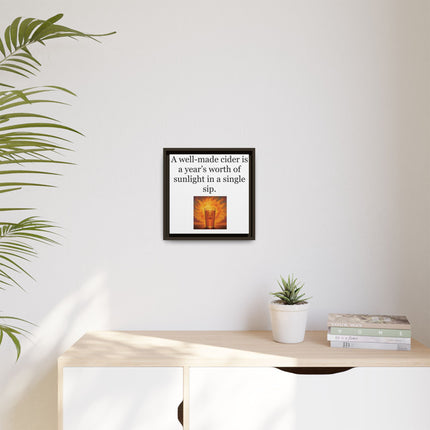 Framed Canvas Wall Art – “A well-made cider is a year’s worth of sunlight in a single sip.”