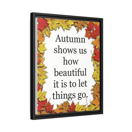 Autumn Shows Us How Beautiful It Is to Let Things Go — Framed Canvas Wall Art
