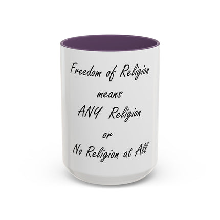Freedom of Religion Quote Coffee Mug — "Freedom of Religion means ANY Religion or No Religion at All"