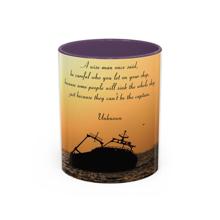 Inspirational Accent Mug – “Be Careful Who You Let On Your Ship” 11oz